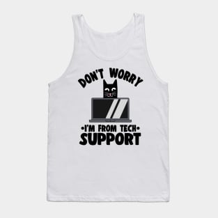 Funny Don´t Worry I´m From Tech Support Cat Tank Top